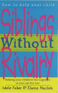 Siblings Without Rivalry (ISBN: 9781853406300)