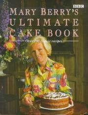 Mary Berry's Ultimate Cake Book: Over 200 Classic Recipes