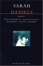 Daniels: Plays One: Ripen our Darkness; the Devil's Gateway; Masterpieces; Neaptide; Byrthrite