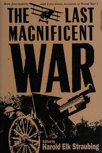 The Last Magnificent War by Harold Elk Straubling - 1989