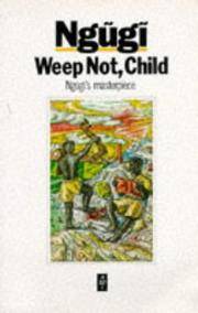 Weep Not, Child (African Writers) Ngugi wa Thiong'o