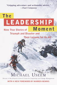 THE LEADERSHIP MOMENT: NINE TRUE