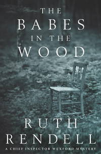 The Babes in the Wood: A Chief Inspector Wexford Mystery de Ruth Rendell - 2003-10-21