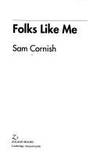 Folks Like Me: Poems by Cornish, Sam