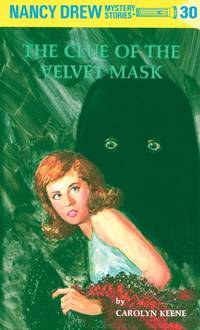 THE CLUE OF THE VELVET MASK (Nancy Drew Mystery Stories Ser., No. 30)