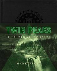 Twin Peaks: The Final Dossier by Frost, Mark - 2017-10-31