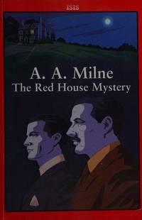 The Red House Mystery by Milne, A.A - 2009