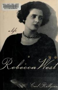 REBECCA WEST: A Life