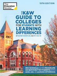 The K and W Guide to Colleges for Students with Learning Differences: 325+ Schools with Programs or Services for Students with ADHD, ASD, or Learning Differences (College Admission Guides) by Princeton Review - 2021-02-16