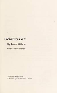 Octavio Paz (Twayne&#039;s World Authors Series) by Jason Wilson - 1986-11