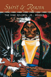 Spirit and Reason : The Vine Deloria Jr. Reader