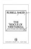 The Rescue of Miss Yaskell: And Other Pipe Dreams de Russell Baker - 1983-10