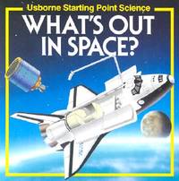 Whats Out in Space? (Usborne Starting Point Science)