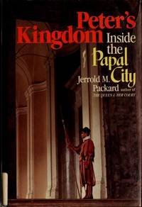 peters kingdom - inside the papal city by packard, jerrold