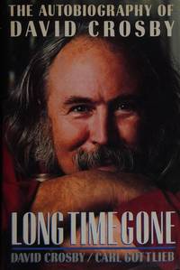 Long Time Gone: The Autobiography of David Crosby