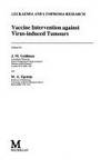 Vaccine Intervention Against Virus-induced Tumors de Goldman, John M - 1986