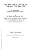 The Play Movement in the United States: A Study of Community Recreation (NRPA Recreation and Park Perspective Collection) by Rainwater, Clarence E. (Elmer) - 1976