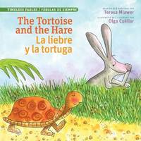 The Tortoise and the Hare / La Liebre y la Tortuga (Timeless Fables) (English and Spanish Edition)