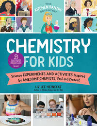 The Kitchen Pantry Scientist Chemistry for Kids: Science Experiments and Activities Inspired by...