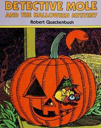 DETECTIVE MOLE &amp; THE HALLOWEEN MYSTERY by Quackenbush - 1989-09-01