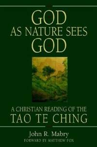 God as Nature Sees God: A Christian Reading of the Tao Te Ching