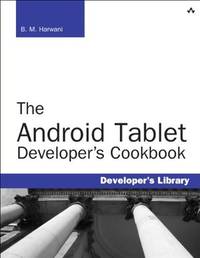 The Android Tablet Developers Cookbook (Developers Library)