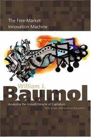 Free-Market Innovation Machine : Analyzing the Growth Miracle of Capitalism