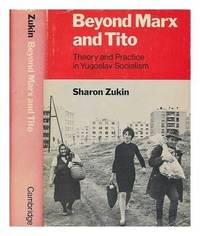 Beyond Marx and Tito; Theory and Practice in Yugoslav Socialism