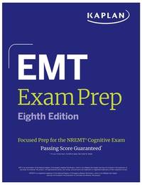 EMT Exam Prep, Eighth Edition: Focused Prep for the NREMT Cognitive Exam + One Full Length...