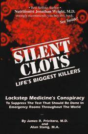 Silent Clots: Life's Biggest Killers, Lockstep Medicine's Conspiracy to Suppress the Test...