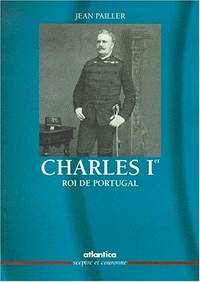 Charles Ier, roi de Portugal: Destin maudit d'un roi sacrifie (Sceptre et