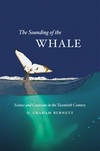 The Sounding of the Whale: Science and Cetaceans in the Twentieth Century
