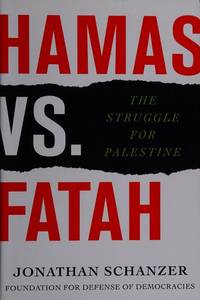 HAMAS VS. FATAH~THE STRUGGLE FOR PALESTINE