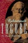 RABINDRANATH TAGORE The Myriad-Minded Man