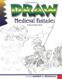 Draw Medieval Fantasies (Learn to Draw) by Damon Reinagle - Paperback - 2000 - from ThatBookGuy (SKU: 069882)