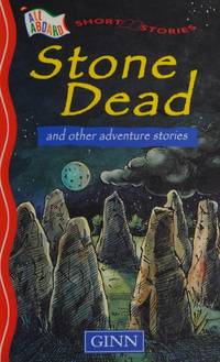 All Aboard : Key Stage 2 Stage 11 Short Story Anthology: Stone Dead