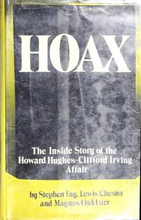 HOAX, the Inside story of the Howard Hughes-Clifford Irving Affair by Fay, Stephen, LEWIS CHESTER, MAGNUS LINKLATER - 1972