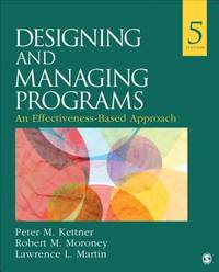 Designing and Managing Programs:  An Effectiveness-Based Approach (SAGE Sourcebooks for the Human Services)