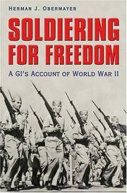 Soldiering For Freedom: A GI&#039;s Account Of World War II (Texas A &amp; M University Military History Series) (Volume 98) by Herman J. Obermayer