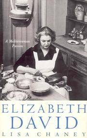 ELIZABETH DAVID  a Mediterranean Passion by CHANEY, Lisa