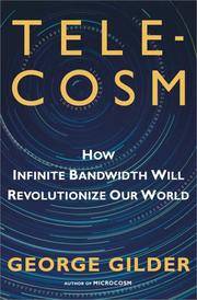 TELECOSM: How Infinite Bandwidth will Revolutionize Our World