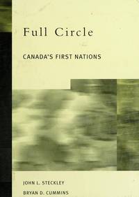 Full circle: Canada&#039;s First Nations by Steckley, John L.; Cummins, Bryan D - 2001