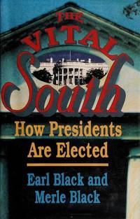 VITAL SOUTH, THE -- HOW PRESIDENTS ARE ELECTED