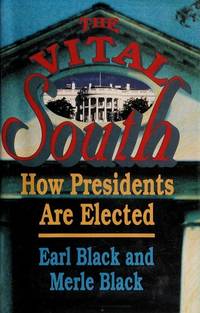 The Vital South: How Presidents are Elected