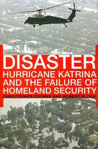 Disaster: Hurricane Katrina and the Failure of Homeland Security