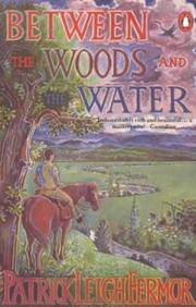 cover of Between the Woods and the Water: On Foot to Constantinople from the Hook of Holland