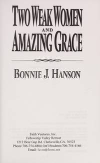 Two Weak Women and Amazing Grace (New Enlarged Edition) by Bonnie J Hanson - 2001-01-01