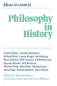 Philosophy in History: Essays in the Historiography of Philosophy (Ideas in Context, Series...