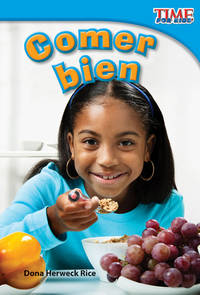 Teacher Created Materials - TIME For Kids Informational Text: Comer bien (Eating Right) - Grade 1...