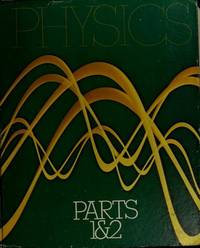 Physics, Parts I and II (Parts 1 & 2)